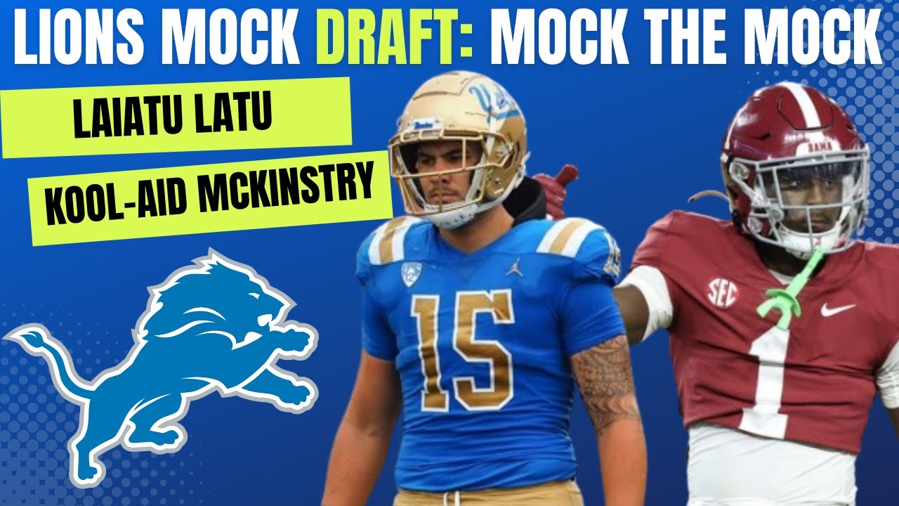 Detroit Lions Mock Draft The Mock Draft Ft Laiatu Lato And Kool Aid 