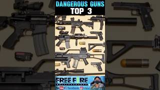 most dangerous🤯 guns top 3😱✨ #freefire #trendingshorts #ffshorts