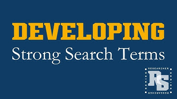 Developing Strong Search Terms