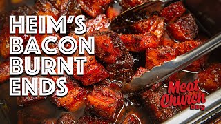 Bacon Burnt Ends with Heim BBQ