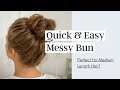 Quick Messy Bun Tutorial | Medium Length Hair