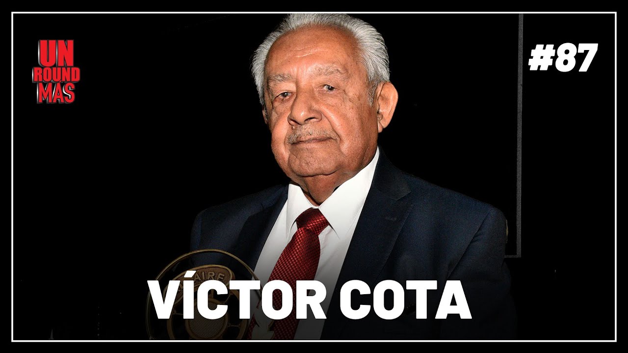 Victor R Cota Un Round Más #87 Víctor Cota - YouTube