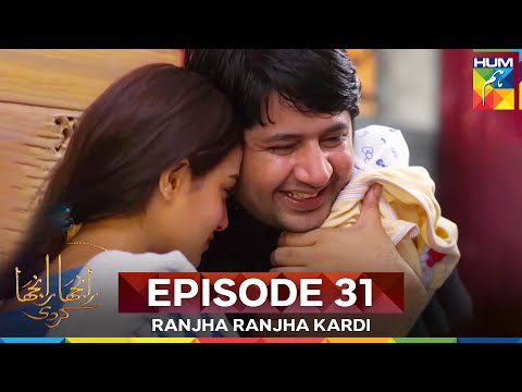 Ranjha Ranjha Kardi Last Episode 31 FINAL 
