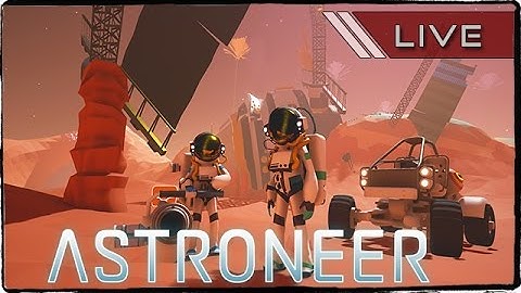Astroneer - Multiplayer [LIVE]-[COOP] #2