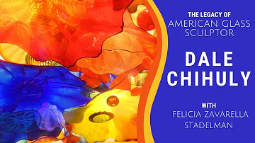 Art History Series | Through the Eyes of the Artist: Dale Chihuly