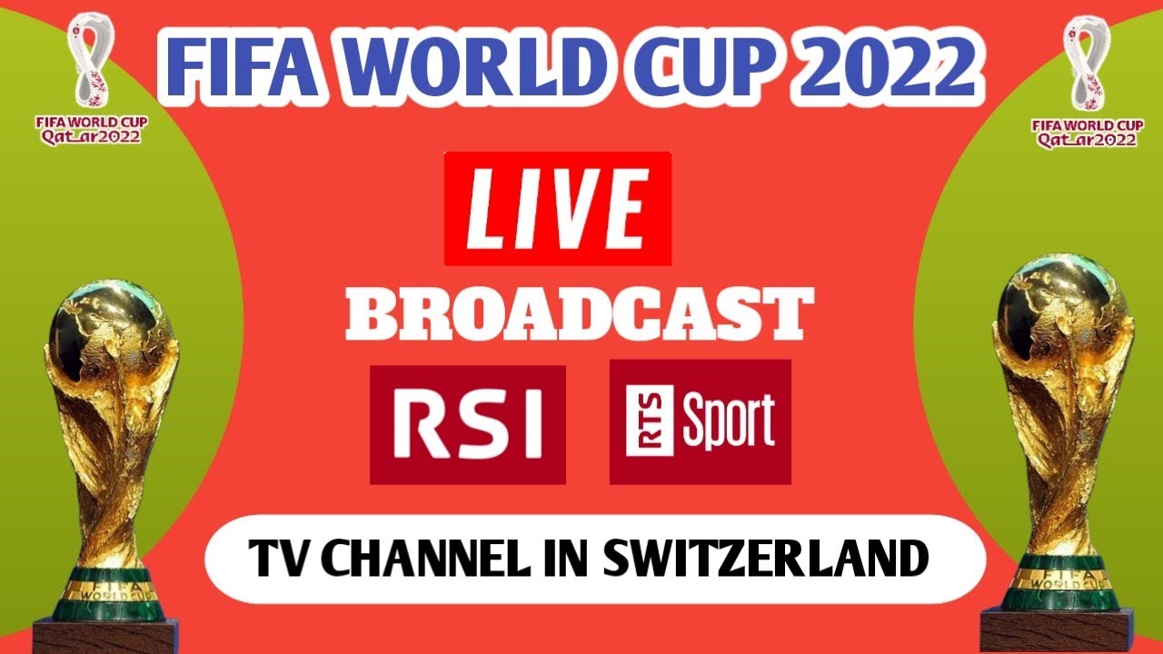 SRF, SRI and RTS LIVE BROADCAST FIFA WORLD CUP 2022 IN SWITZERLAND