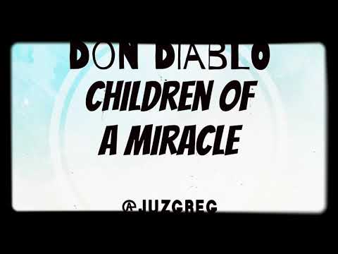 Don Diablo - Children Of A Miracle [sped up] by Gacr0