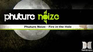 Phuture Noize - Fire in the Hole