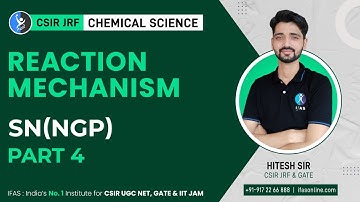 Reaction Mechanism In CSIR NET | SN(NGP) Part 4 |IFAS