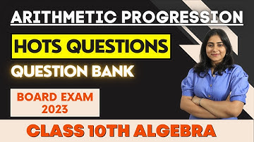 Arithmetic Progression | Question bank HOTS QUESTIONS | Class 10 Algebra | Board Exam2023