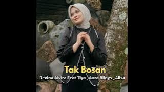 Tak Bosan · Revina Alvira · Tiya · Aura Bilqys · Alisa