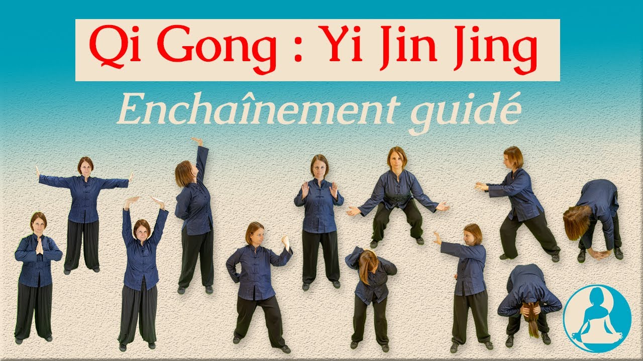Enchaînement guidé des YI JIN JING (Qi Gong des muscles et tendons)