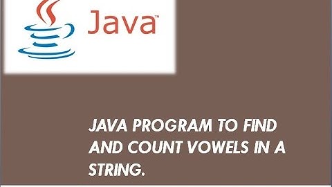 java program to find and count number of vowels in a String