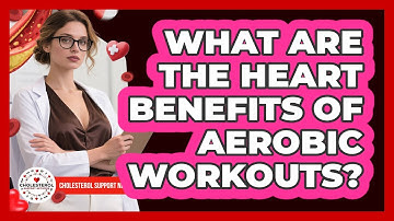 What Are The Heart Benefits Of Aerobic Workouts?
