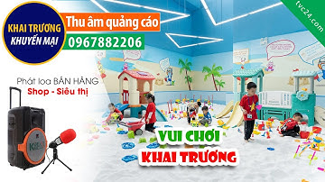 Thu âm Quảng cáo khai trương Khu vui chơi trẻ em Minh Phú MC đọc khuyến mại