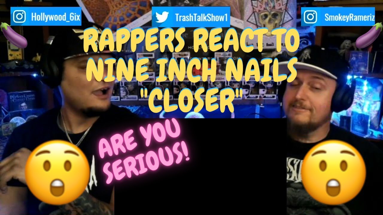 Rappers React To Nine Inch Nails "Closer"!!!