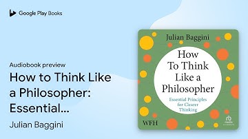 How to Think Like a Philosopher: Essential… by Julian Baggini · Audiobook preview