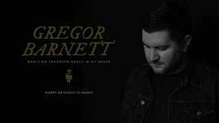 Gregor Barnett - "Hurry Me Down to Hades" (Full Album Stream)
