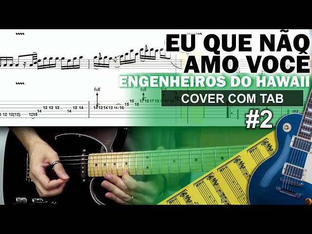 Eu Que Não Amo Você 🔷 Guitarra Cover Tab | Solo Original | BT com Vocal 🎸 ENGENHEIROS DO HAWAII class=