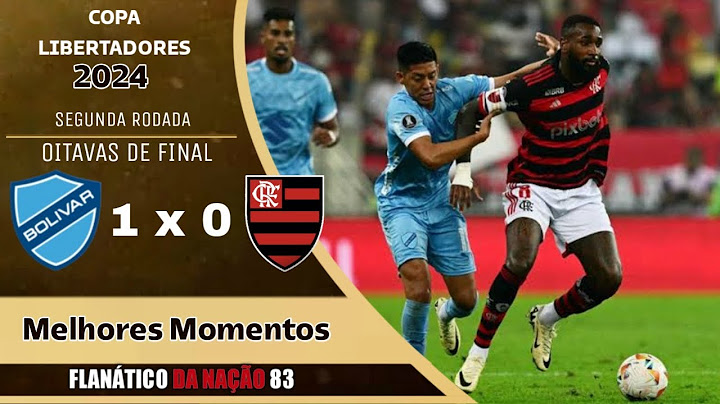 FLAMENGO PERDE PARA O BOLÍVAR, MAS VAI ÀS QUARTAS DE FINAL DA LIBERTADORES Melhores Momentos