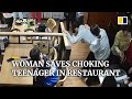 Chinese woman saves choking teenager in restaurant