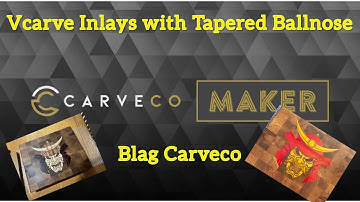 Carveco Maker Vcarve Inlays: Blag It To Use Tapered Ballnose Bits