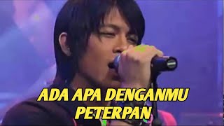 PETERPAN - ADA APA DENGANMU (EXTRAVAGANZA TRANSTV)