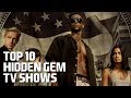 Top 10 HIDDEN GEM TV SHOWS to Watch Now!