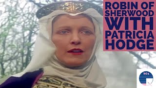 Robin of Sherwood with Patricia Hodge