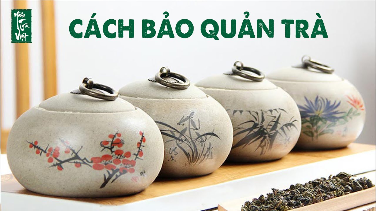 Cách bảo quản trà - YouTube