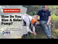 How do you size a solar pump