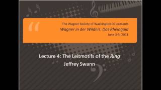 Richard Wagner: Das Rheingold (4 of 7) -- The Leitmotifs of the Ring