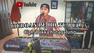 Terbaru HUBOAN PE HO TU BULAN _Cipt.Dakka hutagalung_Cover Ari sihombing