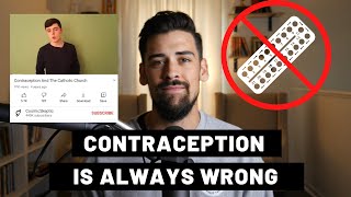 The Catholic Church and Contraception - Responding to CosmicSkeptic (REBUTTAL)