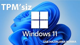 Windows 11 TPM'li ve TPM'siz olarak USB bellek nasıl oluşturulur ( Desteklemeyen Bilgisayara )