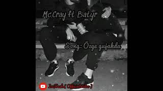 Mccray Ft Batyr - Ozge Gujakda