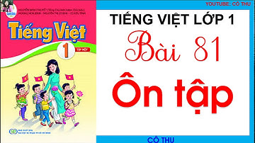 Bài 81: Ôn tập - Sách Cánh Diều Tiếng Việt lớp 1| Đánh vần Tiếng Việt| Learn Vietnamese| Cô Thu