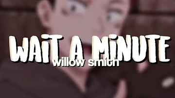 wait a minute - willow smith (edit audio) [read desc]