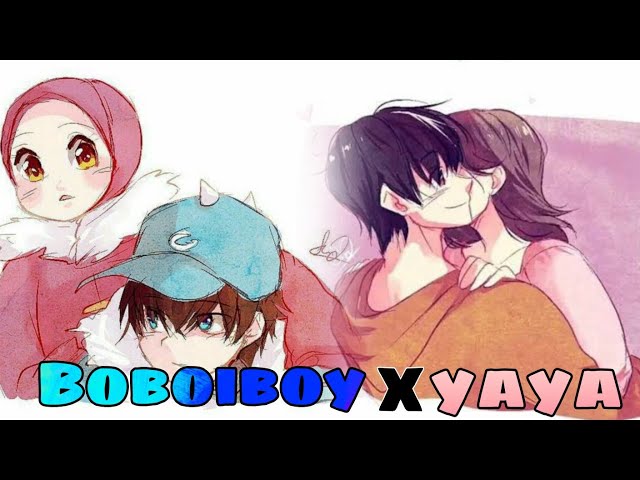 Boboiboy x Yaya part 11 class=
