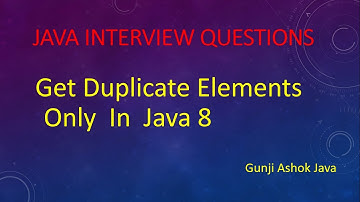 Get Duplicate Elements Only From List In Java 8 || Gunji Ashok Java