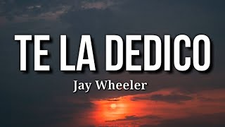 Jay Wheeler - Te La Dedico (Letra/Lyrics)