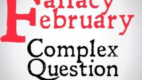 Complex Question (Logical Fallacy)
