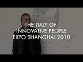 THE ITALY OF INNOVATIVE PEOPLE -  EXPO SHANGHAI 2010