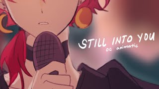 Still Into You【OC Animatic.】