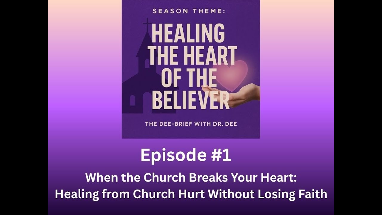 Episode #38: When the Church Breaks Your Heart | Healing from Church Hurt Without Losing Faith