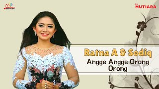 Sodiq \u0026 Ratna Antika - Angge Angge Orong Orong (Official Music Video)