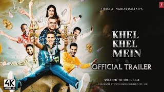 Khel Khel Mein | Official Trailer | Akshay Kumar | Nora Fatehi | Tabbu | New Movie Update