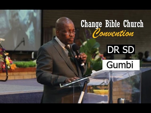 DR SD Gumbi @Change Bible Church Convension 2020