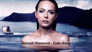 Video thumbnail of "Hannah Diamond - Fade Away"