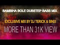 Bambiha bole  dubstep bass mix   dj terick  sinix exclusive